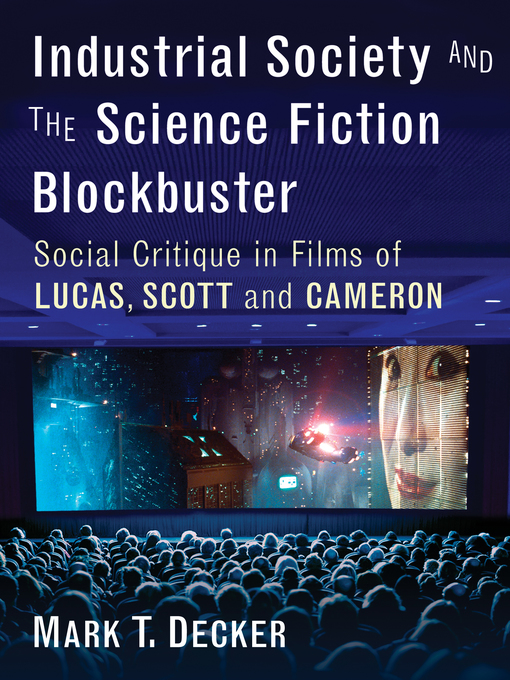 Title details for Industrial Society and the Science Fiction Blockbuster by Mark T. Decker - Available